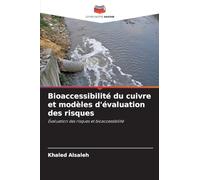 Bioaccessibilité du cuivre et modèles d'évaluation des risques: Évaluation des risques et bioaccessibilité