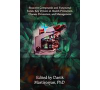 Bioactive Compounds and Functional Foods: Key Drivers in Health Promotion, Disease Prevention, and Management