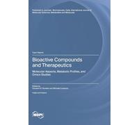 Bioactive Compounds and Therapeutics: Molecular Aspects, Metabolic Profiles, and Omics Studies