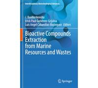 Bioactive Compounds Extraction from Marine Resources and Wastes (Interdisciplinary Biotechnological Advances)