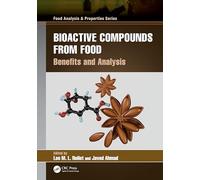 Bioactive Compounds from Food: Benefits and Analysis (Food Analysis & Properties)