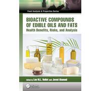 Bioactive Compounds of Edible Oils and Fats: Health Benefits, Risks, and Analysis (Food Analysis & Properties)