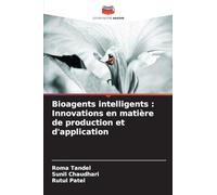 Bioagents intelligents: Innovations en matière de production et d'application