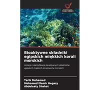 Bioaktywne skladniki egipskich miękkich korali morskich: Izolacja i identyfikacja bioaktywnych sk¿adników egipskich mi¿kkich koralowców morskich