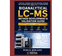 Bioanalytical LC-MS Method Development & Validation Guide: Practical Guide to Bioanalytical LC-MS/MS, Method Validation, Sample Preparation, Matrix ... - Applied Knowledge for Pharma Professionals)