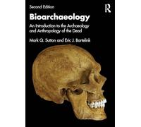Bioarchaeology: An Introduction to the Archaeology and Anthropology of the Dead
