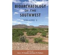 Bioarchaeology of the Southwest: Volume 2 (Bioarchaeological Interpretations of the Human Past: Local, Regional, and Global Perspectives)