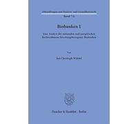 Biobanken I: Eine Analyse des nationalen und europäischen Rechtsrahmens forschungsbezogener Biobanken: 7/I (Abhandlungen zum Medizin- und Gesundheitsrecht, 7/I)