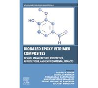 Biobased Epoxy Vitrimer Composites: Design, Manufacture, Properties, Applications, and Environmental Impacts (Woodhead Publishing in Materials)