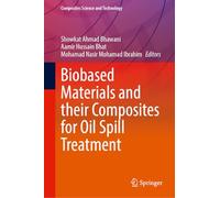 Biobased Materials and Their Composites for Oil Spill Treatment (Composites Science and Technology)