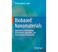 Biobased Nanomaterials: Applications in Biomedicine, Food Industry, Agriculture, and Environmental Sustainability