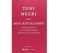 Biocapitalismo: Entre Spinoza Y La Constitucion Politica Del Presente