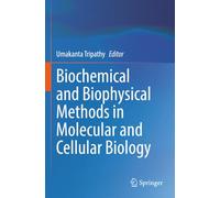Biochemical and Biophysical Methods in Molecular and Cellular Biology