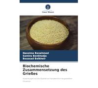 Biochemische Zusammensetzung des Grießes: Auswirkungen auf die Qualität von handwerklich hergestelltem Couscous