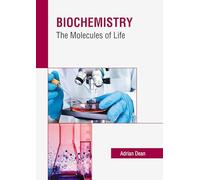 Biochemistry: The Molecules of Life