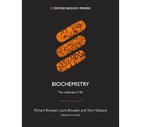 Biochemistry: The molecules of life (Oxford Biology Primers)