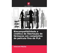 Biocompatibilidade e cinética de libertação de fármacos em compósitos de película fina de PLA