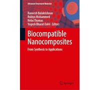 Biocompatible Nanocomposites: From Synthesis to Applications: 239 (Advanced Structured Materials, 239)