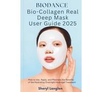 BIODANCE Bio-Collagen Real Deep Mask User Guide 2025: How to Use, Apply, and Maximize the Benefits of the Hydrating Overnight Hydrogel Treatment