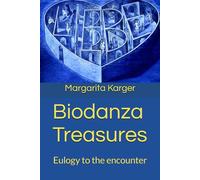 Biodanza Treasures (The dance of life): Eulogy to the encounter
