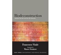 Biodeconstruction: Jacques Derrida and the Life Sciences (SUNY series in Contemporary Continental Philosophy)
