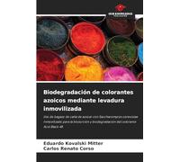 Biodegradación de colorantes azoicos mediante levadura inmovilizada: Uso de bagazo de caña de azúcar con Saccharomyces cerevisiae inmovilizado para la ... y biodegradación del colorante Acid Black 48