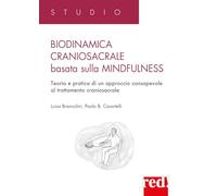 Biodinamica craniosacrale basata sulla mindfulness. Teoria e pratica di un approccio consapevole al trattamento craniosacrale (Studio)