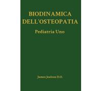 Biodinamica dell'Osteopatia Pediatria Uno: 10 (Biodynamics of Osteopathy)