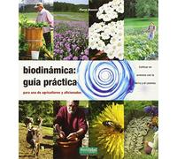 Biodinámica: guía práctica: Para agricultores y aficionados: 9 (Guías para La Fertilidad de la Tierra)