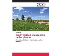 Biodiversidad y taxonomía de las plantas: Definición, historia y clasificación de las plantas