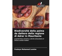 Biodiversità della palma da dattero della regione di Adrar in Mauritania: proprietà fisico-chimiche e attività antiossidante di diverse varietà di datteri