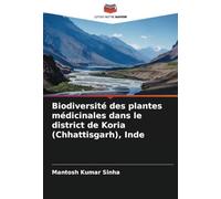 Biodiversité des plantes médicinales dans le district de Koria (Chhattisgarh), Inde