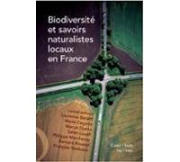 Biodiversité Et Savoirs Naturalistes Locaux En France (ebook)