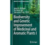 Biodiversity and Genetic Improvement of Medicinal and Aromatic Plants I: 9 (Advances in Plant Breeding Strategies)