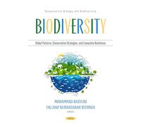 Biodiversity: Global Patterns, Conservation Strategies, and Ecosystem Resilience (Conservation Biology and Biodiversity)