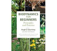 Biodynamics for Beginners: Principles and Practice
