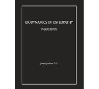 Biodynamics of Osteopathy Phase Seven