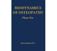 Biodynamics of Osteopathy Phase Six: 6