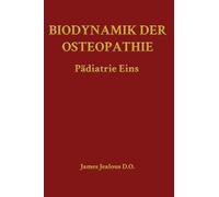 Biodynamik der Osteopathie Pädiatrie Eins: 2 (Biodynamics of Osteopathy)