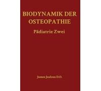 Biodynamik der Osteopathie Pädiatrie Zwei: 2 (Biodynamics of Osteopathy)