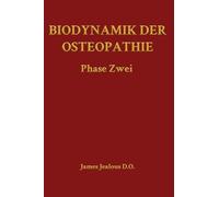 Biodynamik der Osteopathie Phase Zwei: 2