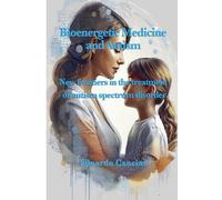 Bioenergetic Medicine and Autism: New Frontiers in the Treatment of Autism spectrum disorder