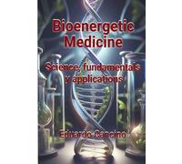 Bioenergetic Medicine: Science, fundamentals and applications
