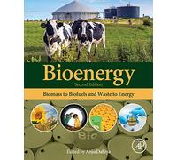 Bioenergy: Biomass to Biofuels and Waste to Energy