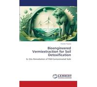 Bioengineered Vermiextraction for Soil Detoxification