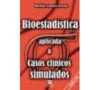 Bioestadística Aplicada A Casos Clínicos Simulados