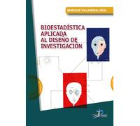 BIOESTADÍSTICA APLICADA AL DISEÑO DE INVESTIGACIÓN