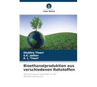 Bioethanolproduktion aus verschiedenen Rohstoffen: Optimierung der Parameter für die Bioethanolproduktion