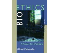 Bioethics: A Primer for Christians