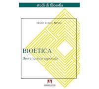 Bioetica. Breve lessico ragionato (Studi di filosofia)